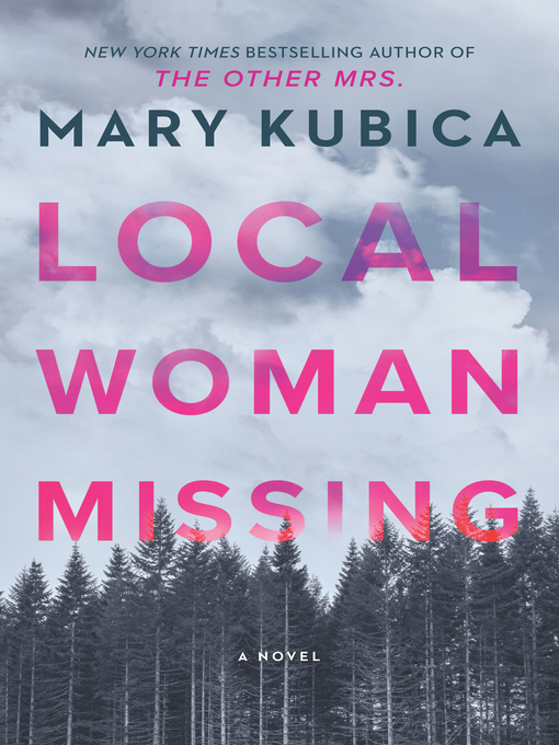 Title details for Local Woman Missing by Mary Kubica - Available
